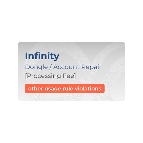 Infinity Dongle Account Repair Processing Fee other usage rules violations 